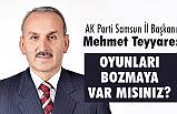 Mehmet Teyyare; Samsun ve Ak Parti'ye Zarar Verenler Bize Karşı Birleşti