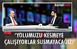 Mehmet Teyyare; Yolumuzu Kesmeye Çalışıyorlar Susmayacağız!