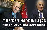 MHP'den Haddini Aşan Hasan Uzunlar'a Sert Mesaj