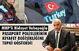 MHP'li Vahapoğlu, Pasaport Polisi Kıyafetlerine Tepki Gösterdi