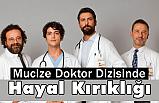 Mucize Doktor Dizisinde Hayal Kırıklığı