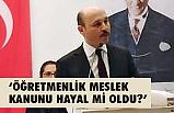 Öğretmenlik Meslek Kanunu Hayal mi Oldu?