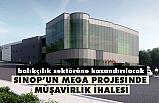 Sinop’un Mega Projesinde Müşavirlik İhalesine Çıkıldı