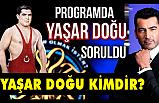 Yaşar Doğu Kimdir, Nerelidir?