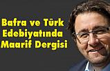 Bafra ve Türk Edebiyatında Maarif Dergisi