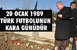 Başkan Demirtaş; 20 Ocak 1989 Türk Futbolunun Kara Günüdür