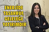 Karaaslan'dan, 'Enerji Tasarrufu Haftası' Açıklaması