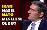 Karataş; İran, nasıl NATO meselesi oldu?