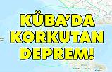 Küba'da Büyük Deprem!