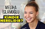 Meliha İsmailoğlu Kimdir, Nerelidir?