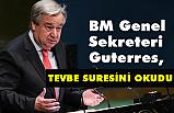BM Genel Sekreteri Guterres'ten Tevbe Suresi