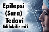 Epilepsi (Sara) Tedavi Edilebilir mi?