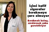 İçimi hafif sigaralar bırakmaya çare olmuyor