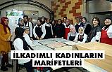 İlkadımlı Kadınların Elinden Lezzetli Yemekler