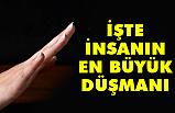 İşte İnsanın En Büyük Düşmanı