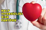 KALP YETERSİZLİĞİNDE RİSK FAKTÖRLERİ