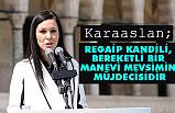 Karaaslan, Regaip Kandili dolayısıyla mesaj yayımladı