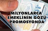 Milyonlarca Emeklinin Gözü Promosyonda