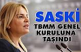 SASKİ, TBMM Genel Kurulu'nun gündemine taşındı