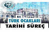 Türk Ocakları Tarihi Süreci Nedir?