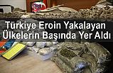 Türkiye Eroin Yakalayan Ülkelerin Başında Yer Aldı