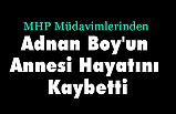 Adnan Boy'un Annesi Hayatını Kaybetti