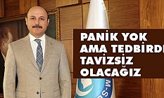 Talip Geylan; Tedbirde Tavizsiz Olacağız