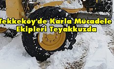 Tekkeköy'de Karla Mücadele Ekipleri Teyakkuzda