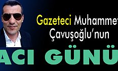 Gazetici Muhammet Çavuşoğlu, Babasını Kaybetti