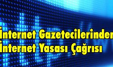 İnternet Gazetecilerinden İnternet Yasası Çağrısı
