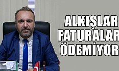 Alkışlar Faturaları Ödemiyor