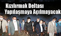 Başkan Demir; Kızılırmak Deltası Yıpılaşmaya Açılmayacak