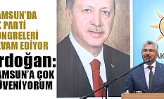 Cumhurbaşkanı Erdoğan'dan Mesaj: 'Samsun'a çok güveniyorum'