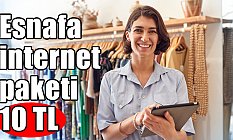 Esnafa internet paketi 10 TL