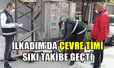 İlkadım'da Çevre Timi Sıkı Takipte