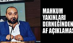 Mahkum Yakınları Derneğinden 'AF' Açıklaması