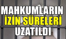 Mahkumların Kovid-19 izin süreleri Uzatıldı