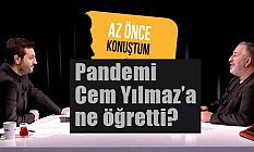 Pandemi Cem Yılmaz’a ne öğretti?