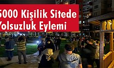 5000 Kişilik Sitede Yolsuzluk Eylemi