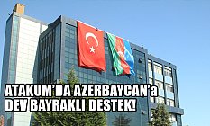 Atakum'da Azerbaycan’a Dev Bayraklı destek!