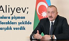 Cumhurbaşkanı Aliyev, Ermenistan Bizi Üç Kez Kışkırttı