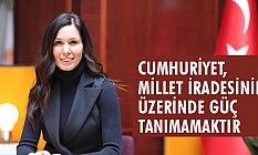 Cumhuriyet, Millet İradesi Üzerinde Güç Tanımaz!
