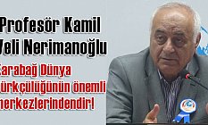 Karabağ, Dünya Türkçülüğünün önemli merkezlerindendir