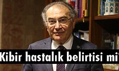 Kibir Hastalık Belirtisi mi?