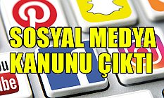 Sosyal Medya Kanunu Çıktı!