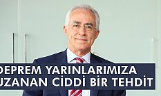 Yenigün, Deprem Yarınlarımıza Uzanan Ciddi Bir Tehdit