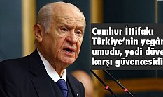 Bahçeli; Cumhur İttifakı, Milli Ülkülerin İttifakıdır