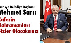 Başkan Sarı; Zaferin Kahramanları Sizler Olacaksınız