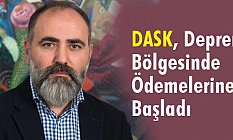 DASK Deprem Bölgesinde Ödemelerine Başladı