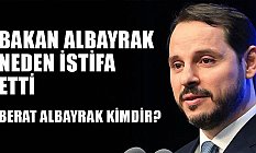 Berat Albayrak Neden İstifa Etti?